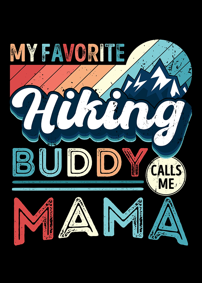Hiking Buddy Mama Mom Hike