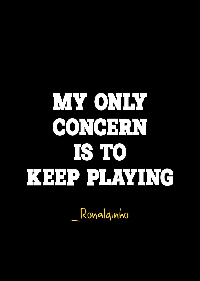 Ronaldinho quotes