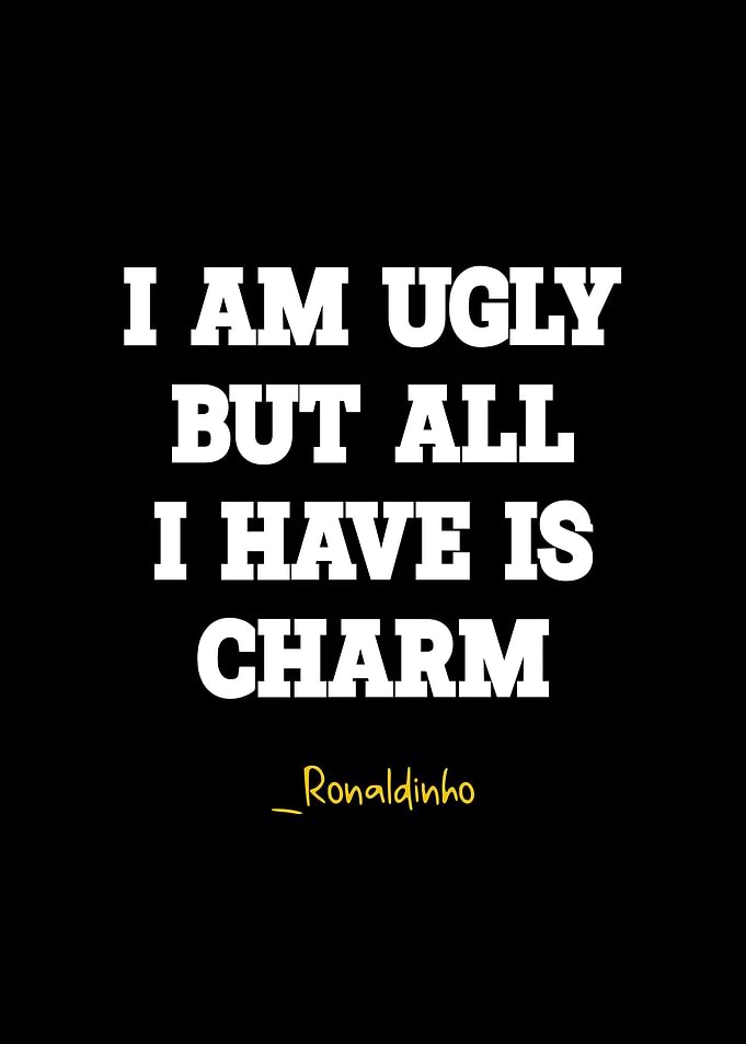 Ronaldinho quote