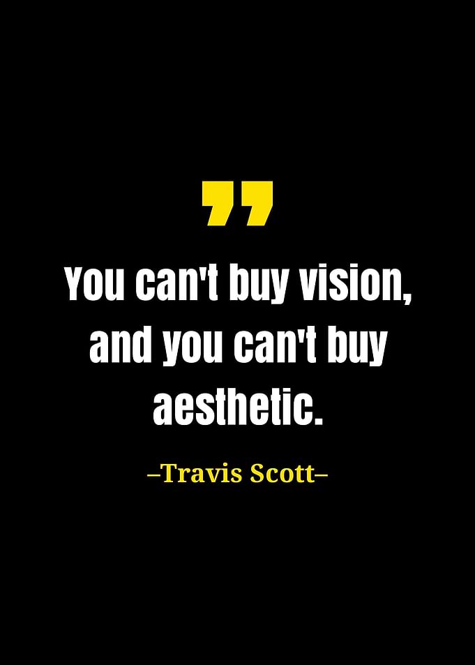 Travis Scott quote