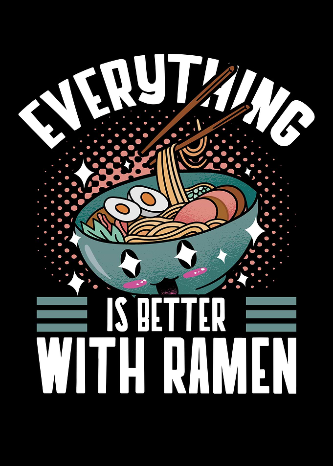Everything Is Better ramen