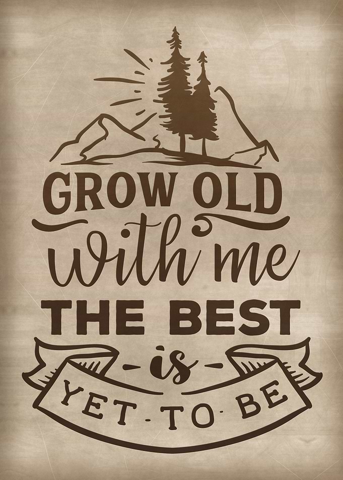 Grow old with me the best