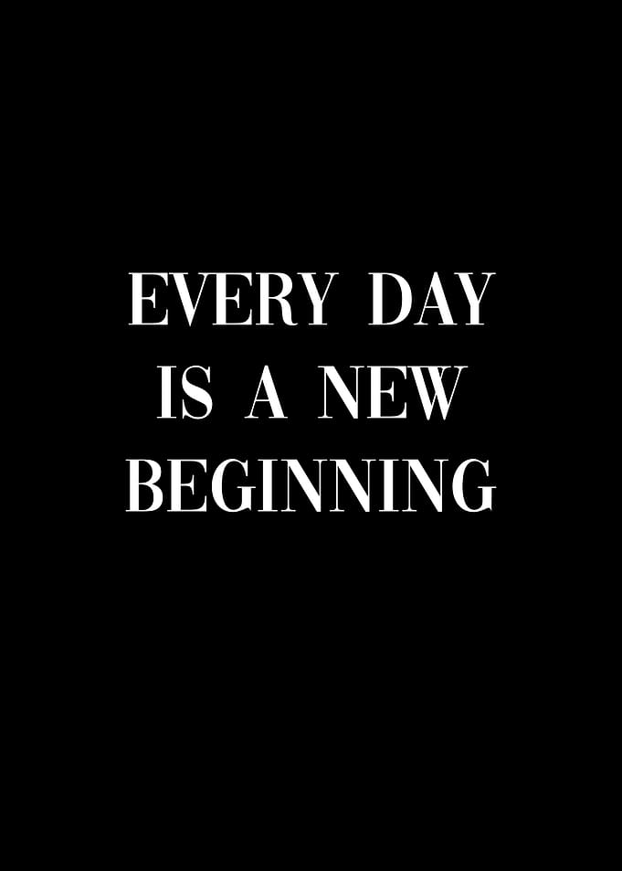 Every day is new beginning