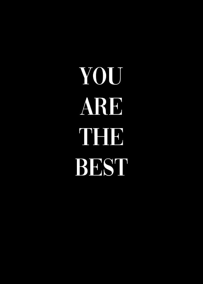 You are the best