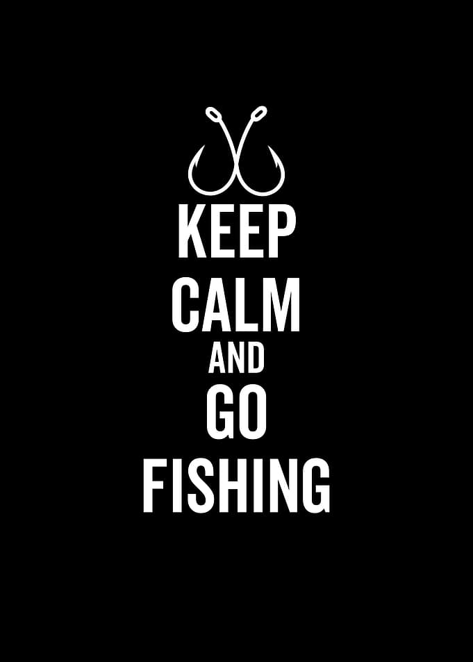 Keep Calm And Go Fishing