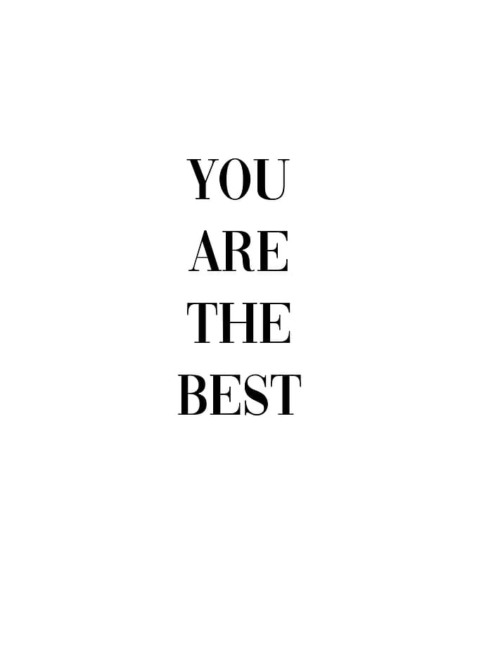 You are the best