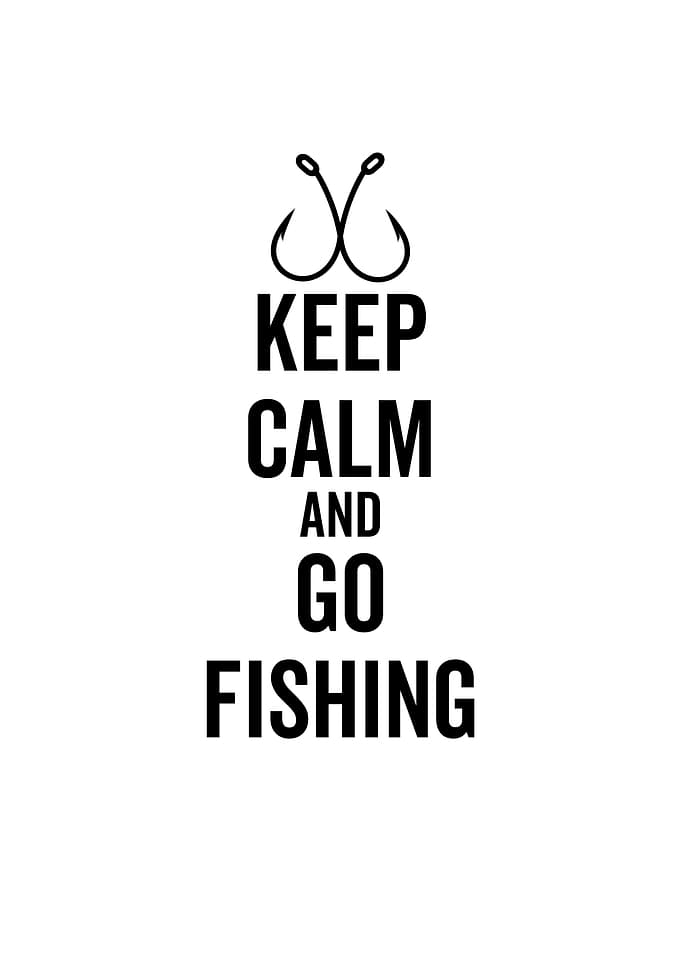 Keep Calm And Go Fishing