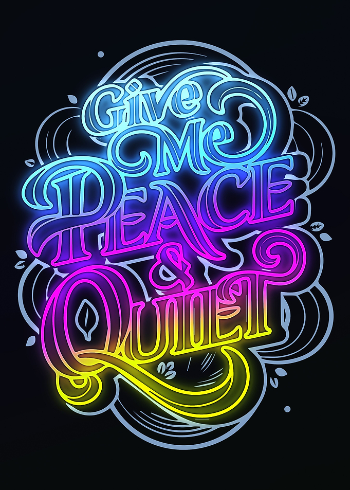 Give Me Peace And Quiet