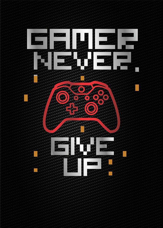 gamer never give up