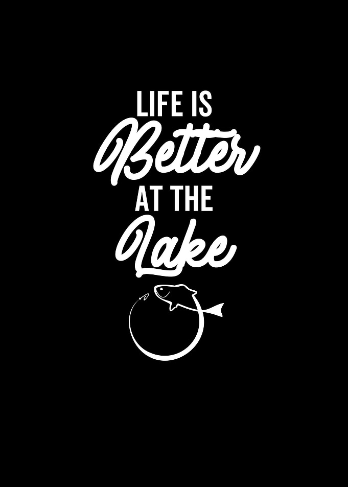 Life Is Better At The Lake