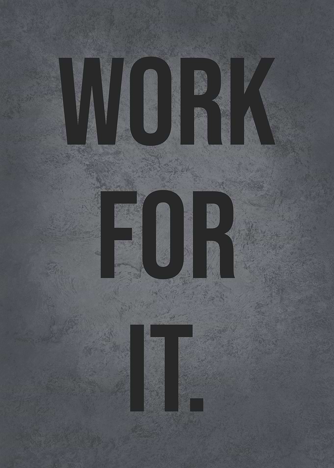 Work For It