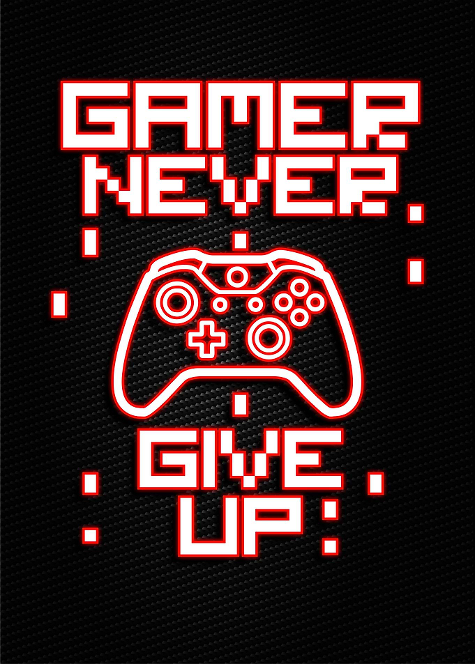 gamer never give up