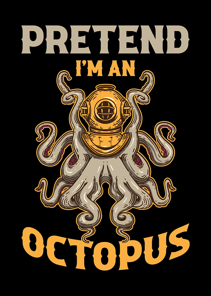 Pretend Im An Octopus