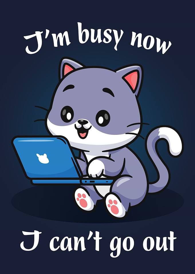 Funny Cat Busy Cant Go Out