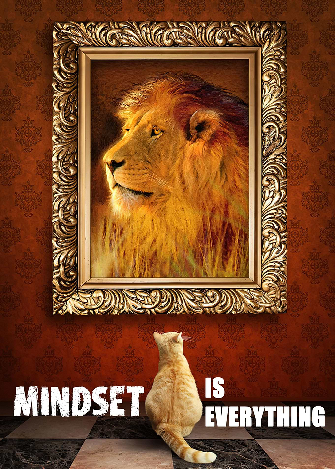 Mindset is everything