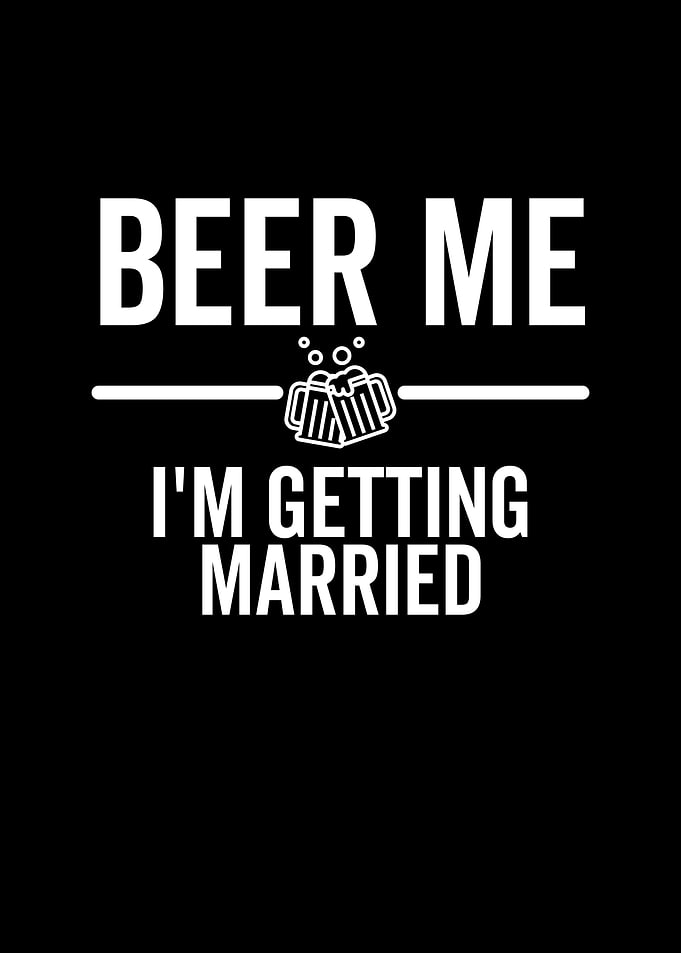 Beer Me Im Getting
