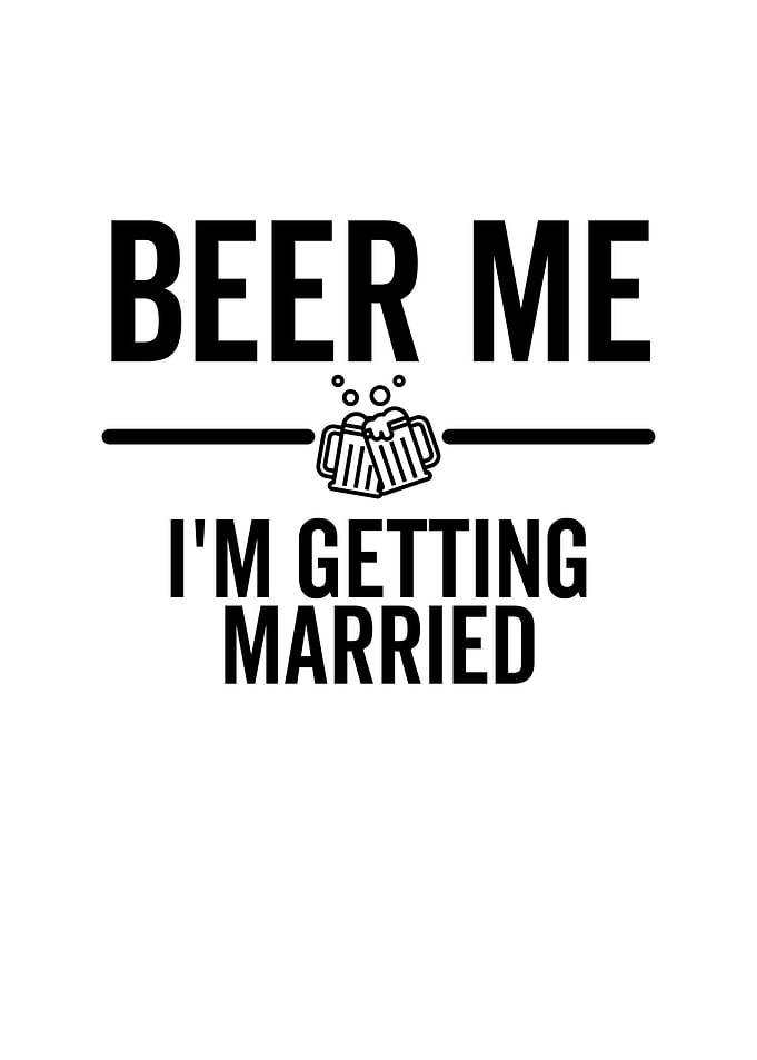 Beer Me Im Getting