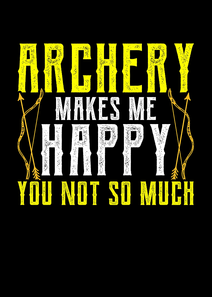 Archery makes me happy