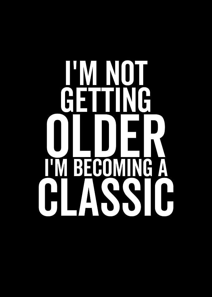 Im Not Getting Older Im