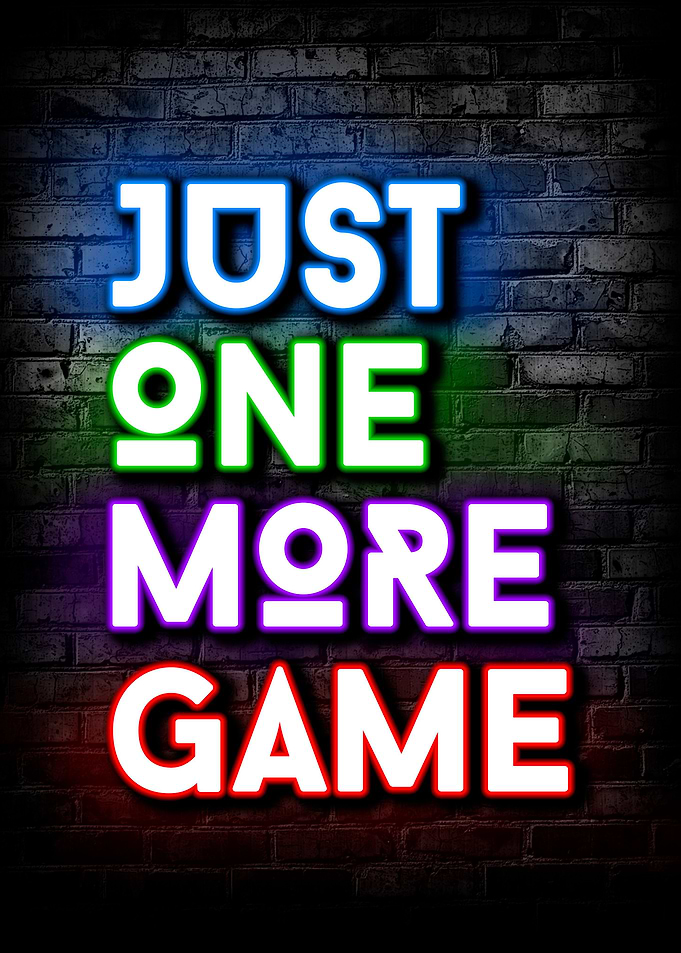Just One More Game