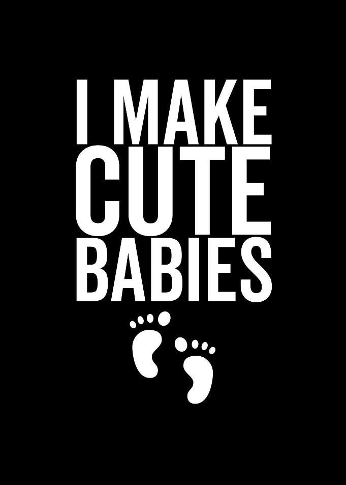 I Make Cute Babies