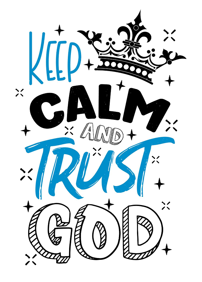 Keep Calm And Trust God
