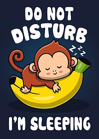 Monkey Sleep Dont Disturb