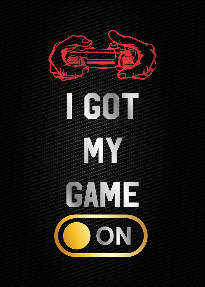 i got my game on