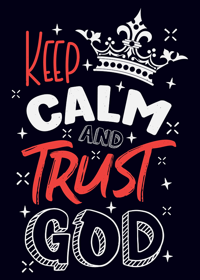 Keep Calm And Trust God