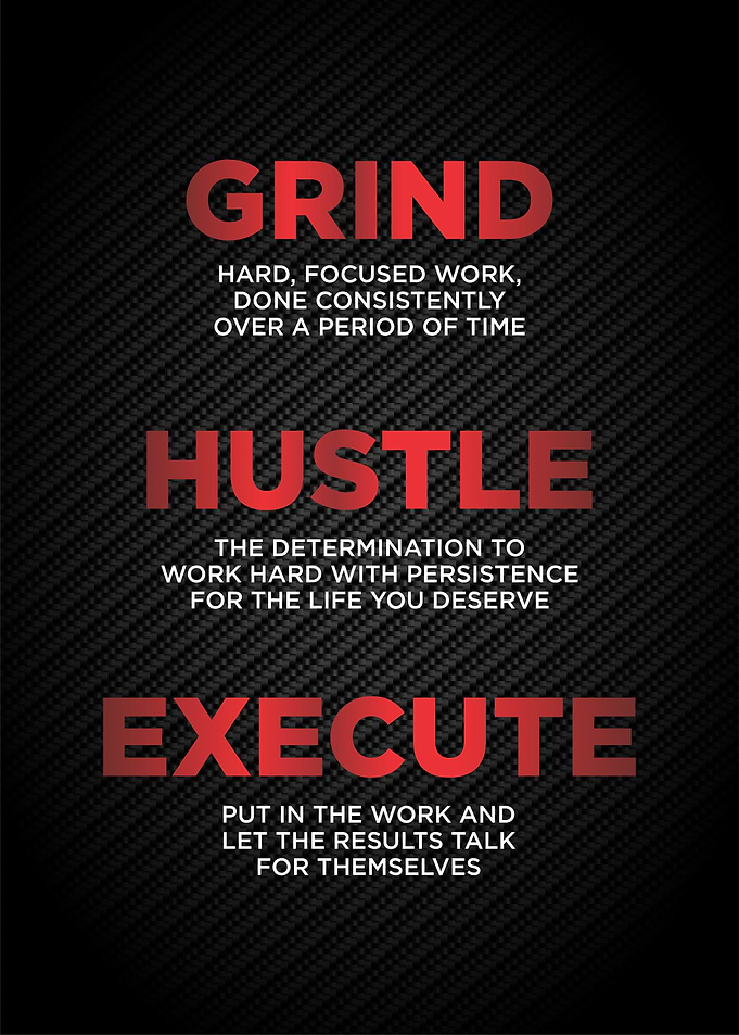 grind hustle execute