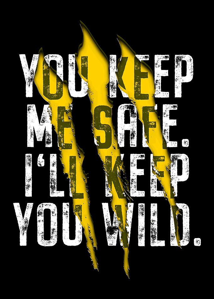 You Keep Me Safe You Wild