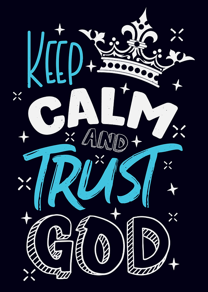 Keep Calm And Trust God