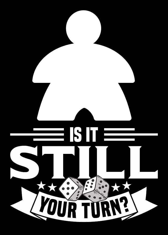 is it still your turn