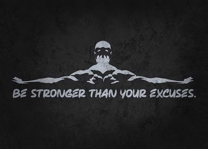 Be Stronger Than Excuses