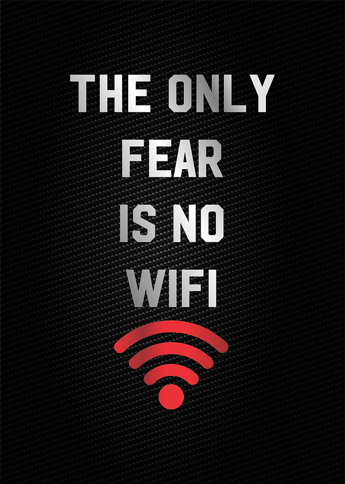the only fear is no wifi