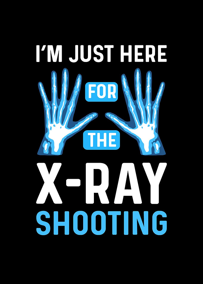 Im Just Here For The XRay