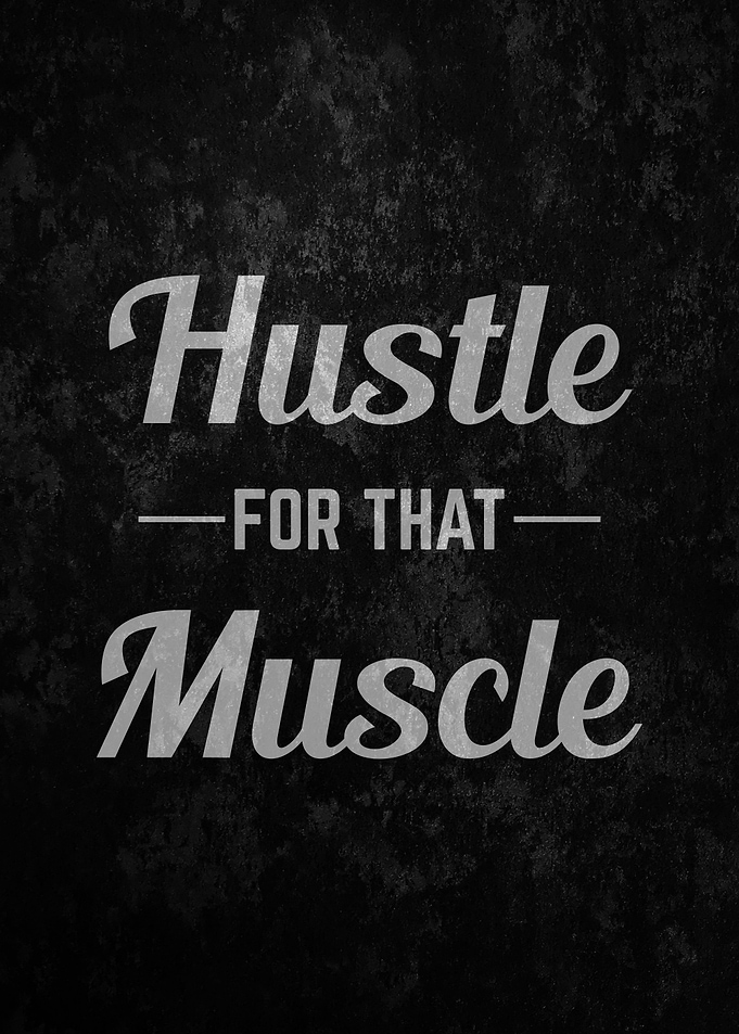 Hustle For That Muscle