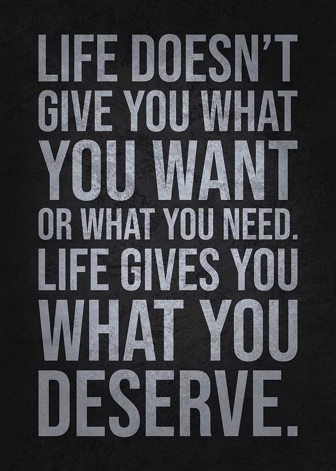 Life vs What You Deserve