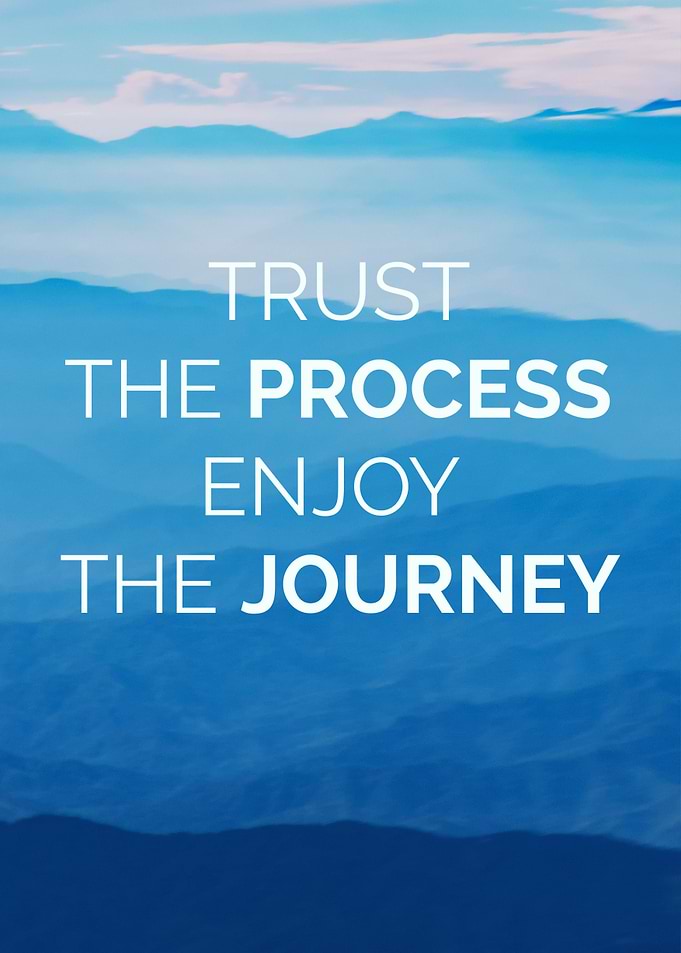 Trust the process