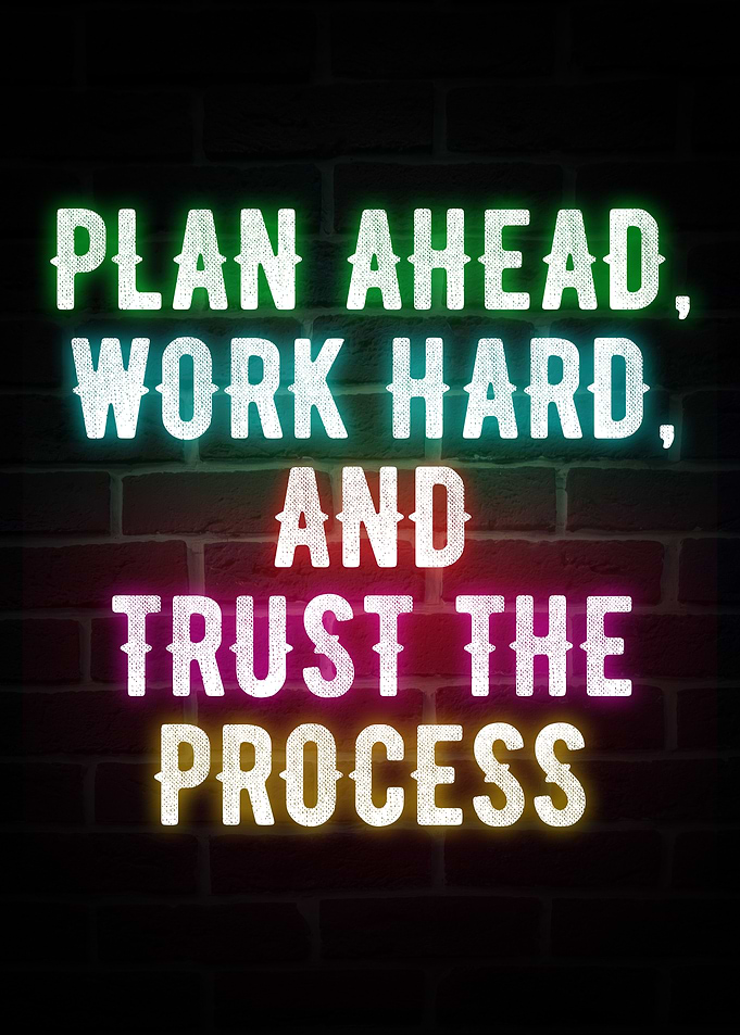 Plan Ahead Work Hard