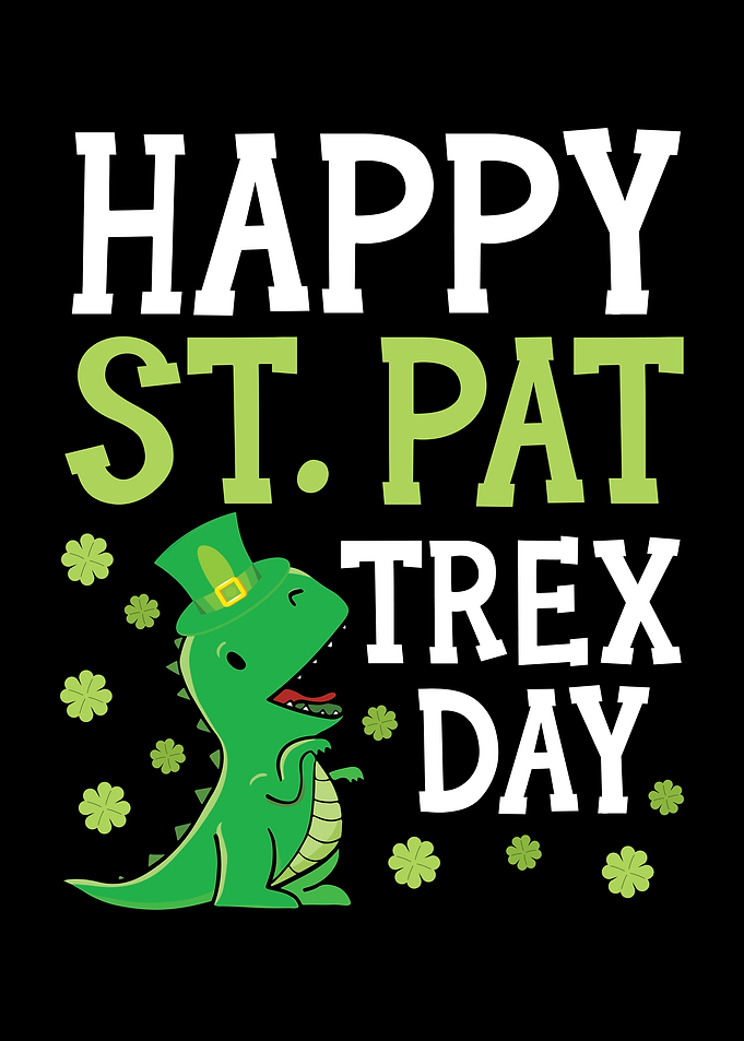 Happy St Pat Trex Day