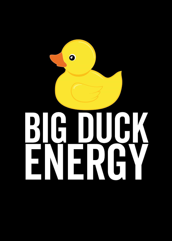 Big Duck Energy