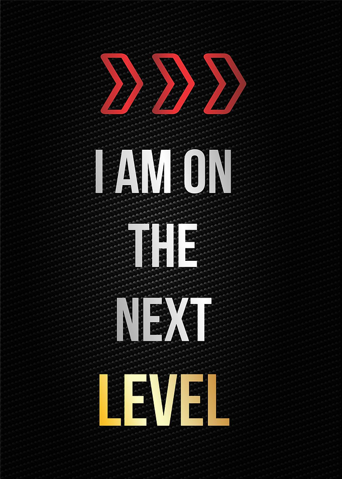 i am on the next level