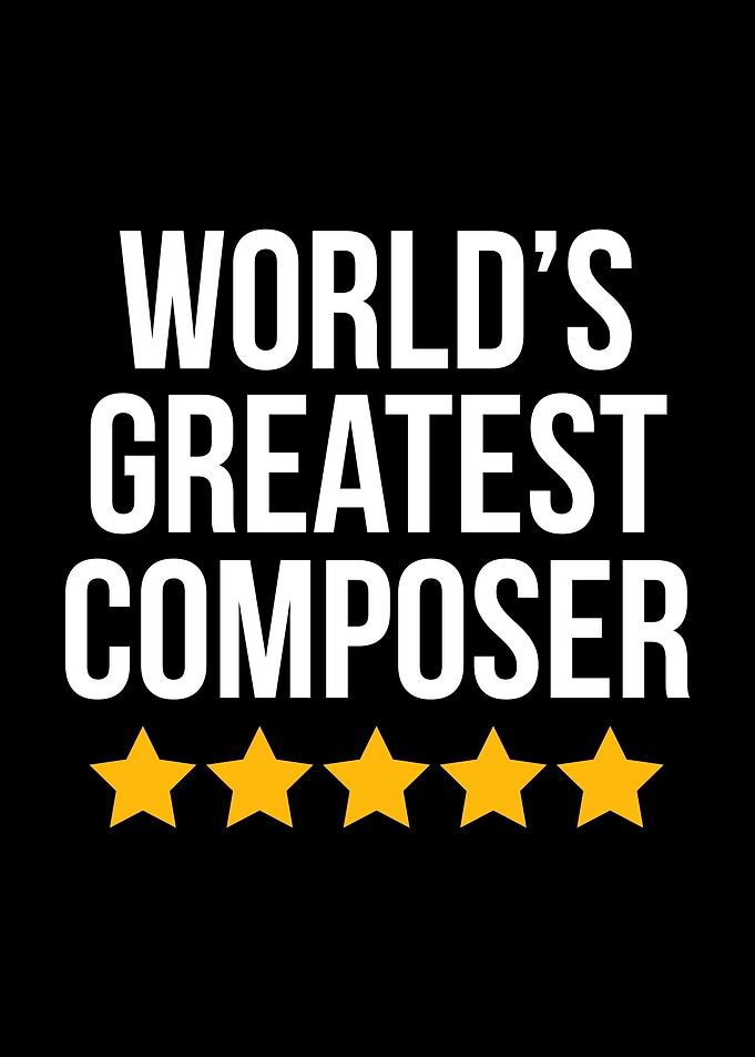 Worlds Greatest Composer