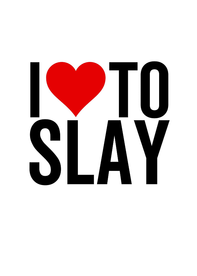 I Love To Slay