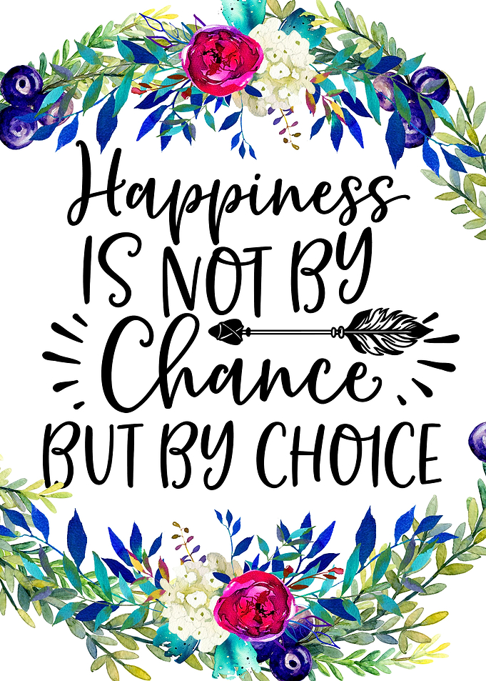Happiness is by choice