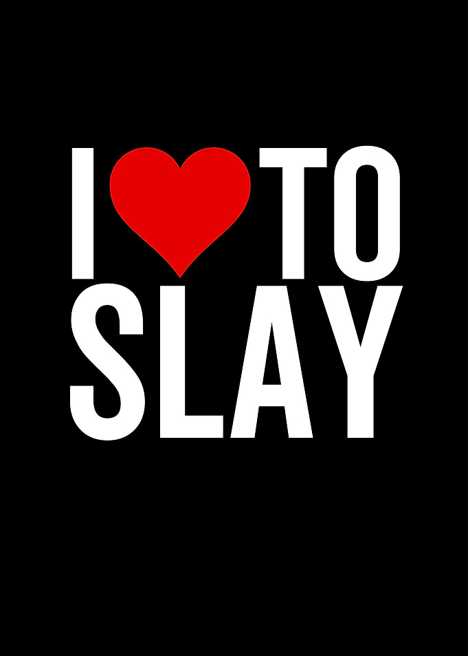 I Love To Slay
