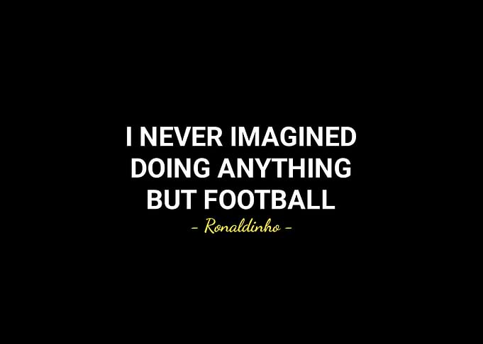 Ronaldinho quotes