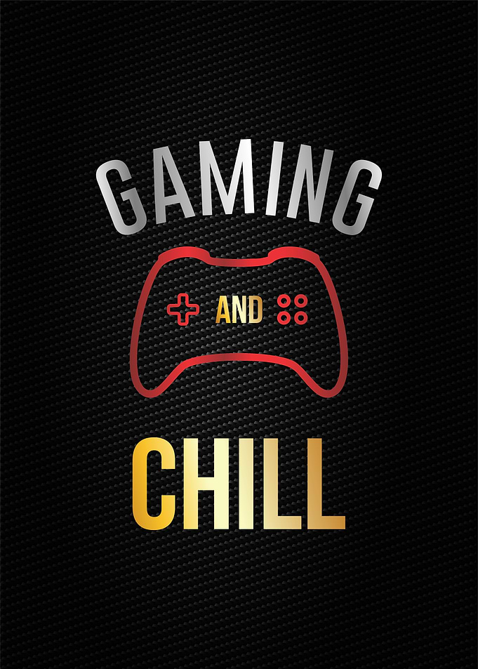 gaming and chill