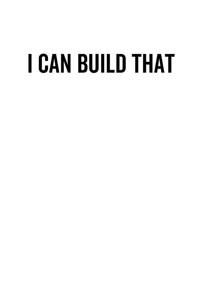 I Can Build That